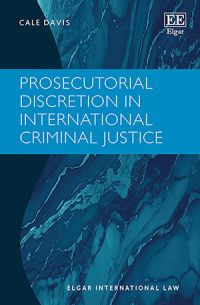 Prosecutorial Discretion in International Criminal Justice book cover